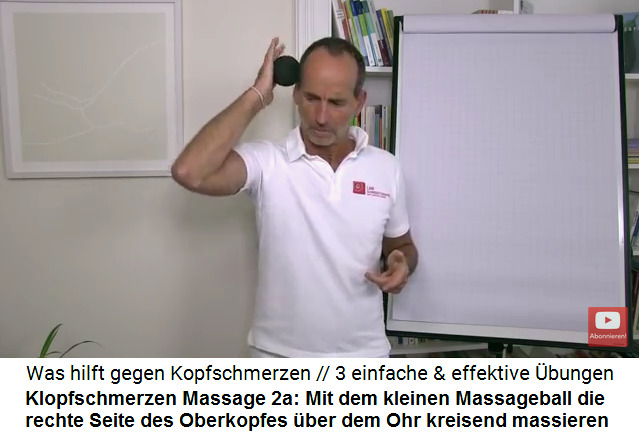 Kopfschmerzen Video 2
                      Massage 2a: Mit dem kleinen Massageball wird die
                      rechte Seite des Oberkopfs kreisend massiert
