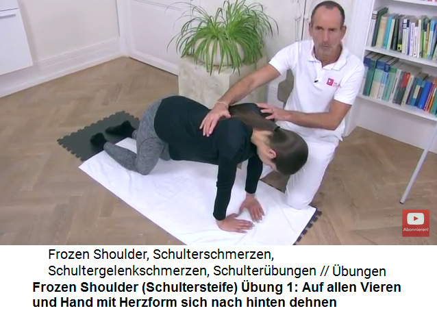 Frozen Shoulder
                    (Schultersteife) bung 1: Auf allen Vieren und mit
                    den Hnden in Herzform die Schultern dehnen