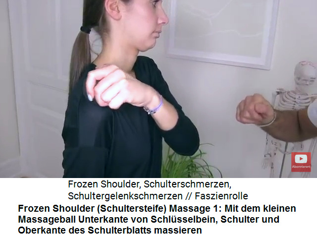 Frozen
                    Shoulder Video 2 Massage 1: Mit dem kleinen
                    Massageball von der Unterkante des Schlsselbeins
                    bis zur Oberkante des Schulterblatts kreisend
                    massieren und Schmerzpunkte finden und massieren