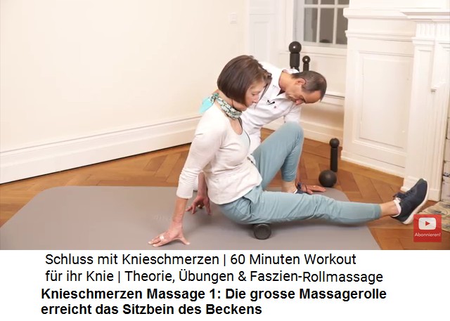 Knieschmerzen Massage 1: Abrollen des
                        Oberschenkels auf der grossen Massagerolle bis
                        zum Sitzbein hin