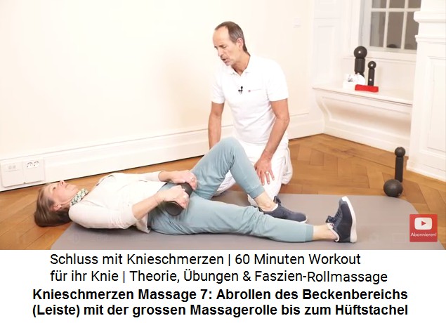 Knieschmerzen Massage 7: Abrollen des
                        Oberschenkelstreckers mit der grossen
                        Massagerolle vom Knie zum Becken bis zum
                        Hftstachel