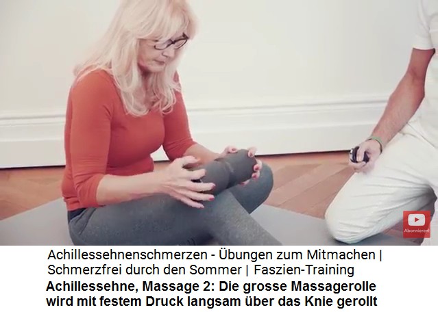 Achillessehne Massage 2: Die grosse
                      Massagerolle wird langsam ber das Knie abgerollt
                      02