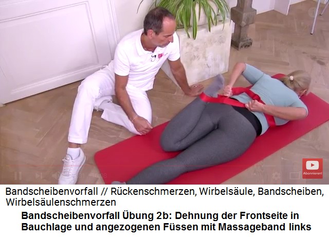 Bandscheibenvorfall bung 2b:
                              Bauchlage, der linke Fuss wird mit einem
                              Massageband angezogen