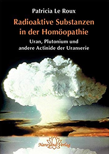 Buch von Patricia Le Roux:
              Radioaktive Substanzen in der Homopathie