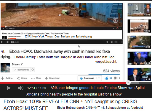 Video channel
                            "Shawn Y" shows in the title that
                            the showman is even paid cash at the end:
                            "Ebola HOAX: Dad walks away with cash
                            in hand! Kid fake dying."