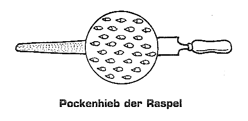 Raspel mit
                        Pockenhieb (Dinges / Worm, S.12)