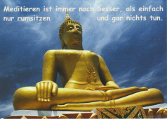 Buddha mit Meditationsspruch: "Meditieren ist immer noch besser, als einfach nur rumsitzen und gar nichts tun."