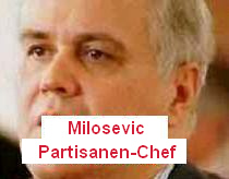 Milosevic, der Partisanenfhrer. Er gilt
                          vielen Jugos weiterhin als Vorbild...